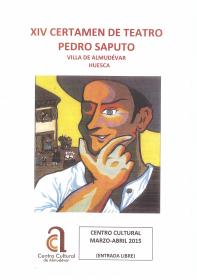 XIV CERTAMEN DE TEATRO PEDRO SAPUTO. ALMUDÉVAR 2015